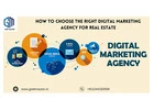 How to choose the right Digital Marketing Agency for Real Estate