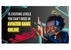 15 Must-Play Levels in Aviator Game Online
