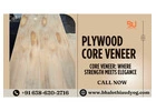 Plywood Core Veneer | Bhalothia Udyog