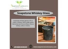 From Quarry to Glass: The Journey of Soapstone Whiskey Glass